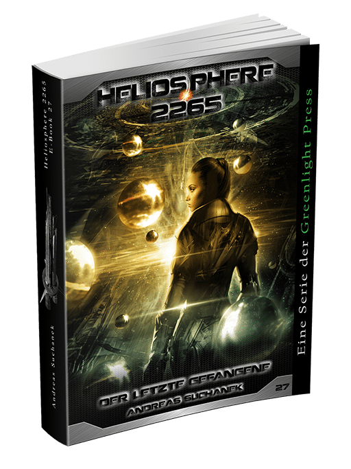 Heliosphere 2265 – Band 27: Der letzte Gefangene von Andreas Suchanek Heliosphere 2265 - Band 27: Der letzte Gefangene von Andreas Suchanek
